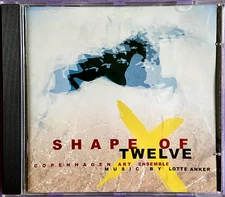 Shape Of Twelve - Music By Lotte Anker Copenhagen Art Ensemble CD 1997 Decapo