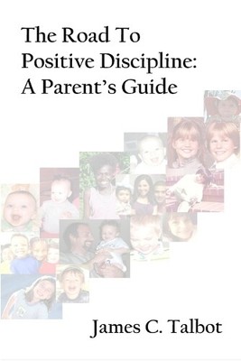 James C. Talbot The Road To Positive Discipline: A Paren (Paperback) (UK IMPORT)