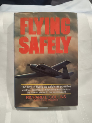 Flying Safely by Richard L. Collins (1977, Hardcover) First Printing