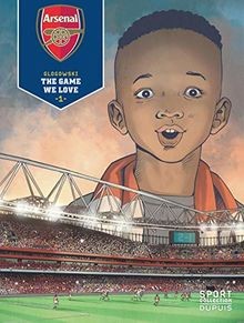Arsenal F.C. - Tome 1 - The Game We Love von Glogow... | Buch | Zustand sehr gut
