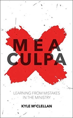 Mea Culpa: Learning from Mistakes i..., McClellan, Kyle