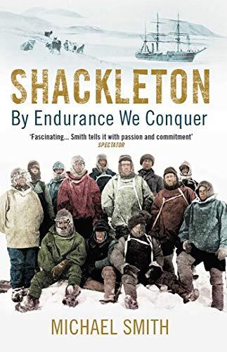 Shackleton: By Endurance We Conquer,Prof. Michael Smith