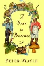A Year In Provence - Hardcover By Peter Mayle - GOOD