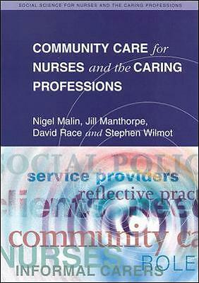 Community Care For Nurses And The Caring Professions (Social Science for Nurses