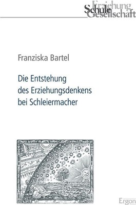 Die Entstehung des Erziehungsdenkens bei Schleiermacher