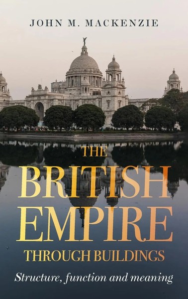 The British Empire Through Buildings | Structure, Function And Meaning | Buch-image