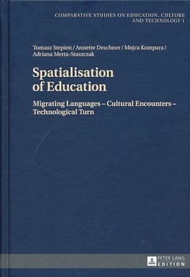 Spatialisation of Education. Migrating Languages - Cultural Encounters - Technol