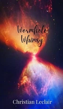 Wormhole Whimsy by Christian LeClair Hardcover Book