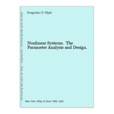Nonlinear Systems. The Parameter Analysis and Design. Siljak, Dragoslav D.: