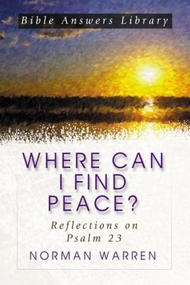 Where Can I Find Peace?: Reflections on Psalm 23