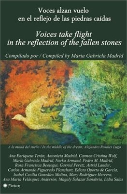 Voces alzan vuelo en el reflejo de las piedras ca�das: Voices take flight in the