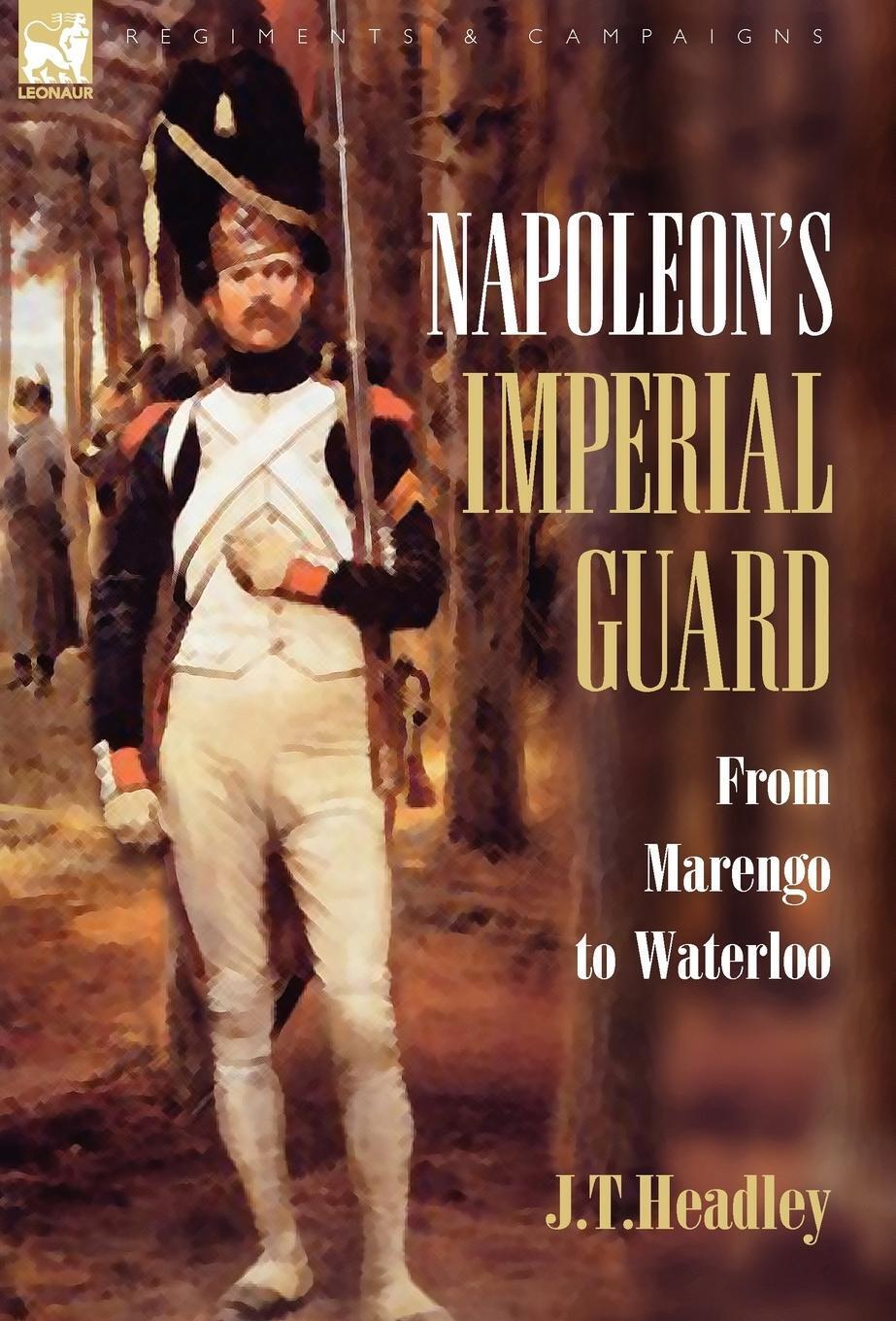 Thumbnail - J. T. Headley | Napoleon's Imperial Guard | Buch | Englisch (2007) |