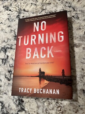 No Turning Back : A Suspense Novel by Tracy Buchanan (2017, Hardcover) Like New