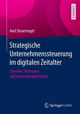 Axel Steuernagel / Strategische Unternehmenssteuerung im digit ...9783658187606