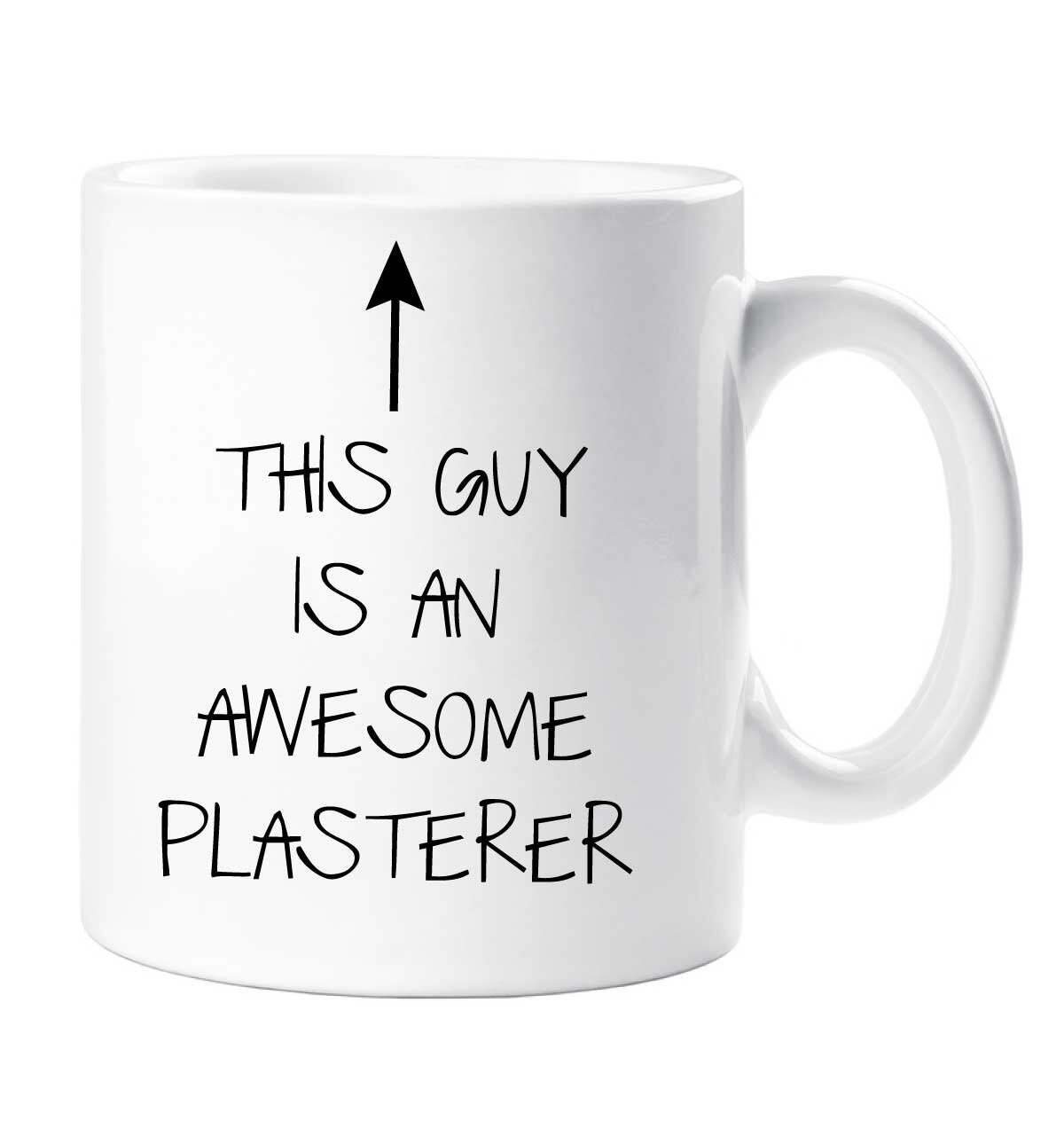 Plasterer Mug This Guy Is An Awesome Plasterer Ceramic Novelty Present Gift