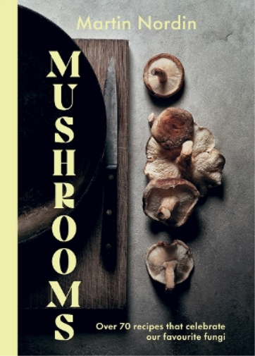 Martin Nordin Mushrooms (Copertina rigida)