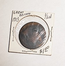 Very old coin from Great Britain (UK) - 1713 - 1/2 d