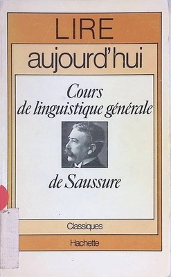 Cours de Linguistique Générale Classiques Hachette Saussure, Ferdinand de: