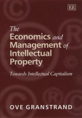 The Economics and Management of Intellectual Property: Towards Intellectual ...