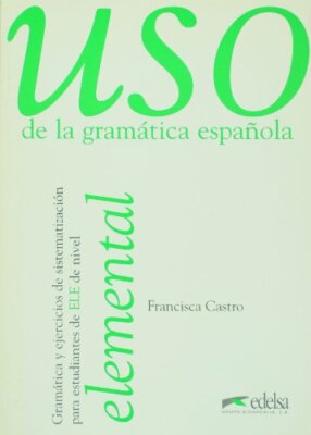 USO De La Gramatica Espanola Elemental (Spanish Edition) By Fran