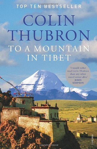 To a Mountain in Tibet By Colin Thubron. 9780099532644