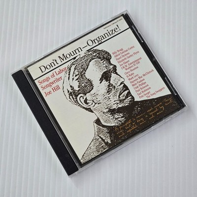 Don't Mourn - Organize: Songs of Labor Songwriter Joe Hill (CD, 1990) Various