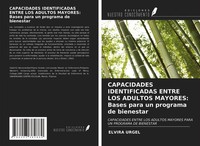 Capacidades Identificadas Entre LOS Adultos Mayores: Bases Para Un Programa De B