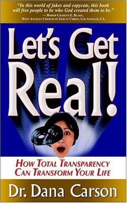 Let's Get Real! How Total Transparency Can Transform Your Life - Dr. Dana Ca...