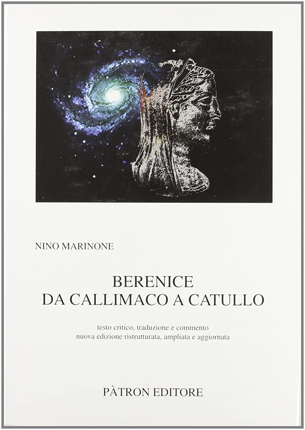Libri Nino Marinone - Berenice. Da Callimaco A Catullo