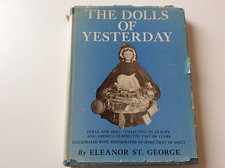 The Dolls Of Yesterday - Eleanor St. George - 1949 - HC/DJ Illustrated