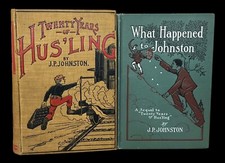 1900 & 1904 Self Help Making Money 20 Years of Hus'ling by J.P. Johnston 1st Ed.