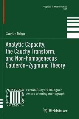 Analytic Capacity, the Cauchy Transform, and Non-homogeneous ... - 9783319345444