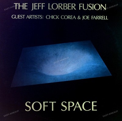 The Jeff Lorber Fusion Guest Artists: Chick Corea & Farrell - Soft Space LP .