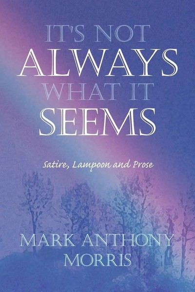 Mark Anthony Morris | It's Not Always What It Seems | Taschenbuch | Englisch-image