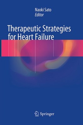 Therapeutic Strategies for Heart Failure Naoki Sato
