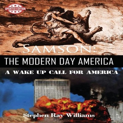 Samson The Modern Day America A Wake Up Call for America Stephen