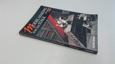 Model-making for the Stage: a Practical Guide by Keith Orton 1861266901