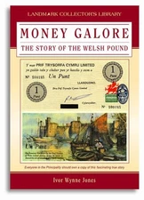 Money Galore: The Story of the Welsh Pound By Ivor Wynne Jones