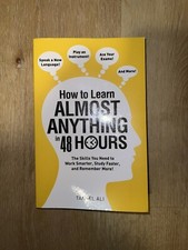 How to Learn Almost Anything in 48 Hours: The Skills You Need to  - VERY GOOD