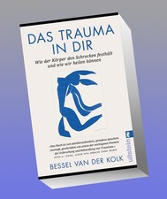 Das Trauma in dir Bessel van der Kolk