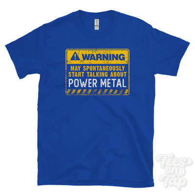 WARNUNG KANN SPONTAN ANFANGEN ÜBER POWER METAL T-SHIRT ZU SPRECHEN