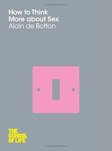 How to Think about Sex: The School of Life von Alai... | Buch | Zustand sehr gut