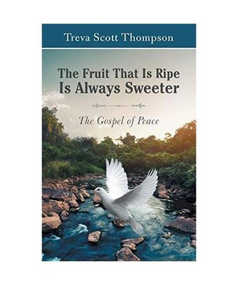 The Fruit That Is Ripe Is Always Sweeter: The Gospel of Peace: The Gospel of Pea
