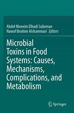 Microbial Toxins in Food Systems: Causes, Mec...