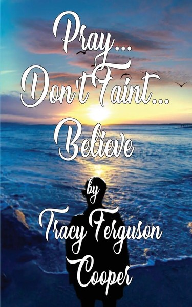 Pray... Don't Faint... Believe Tracy Ferguson Cooper Taschenbuch Englisch 2021-image