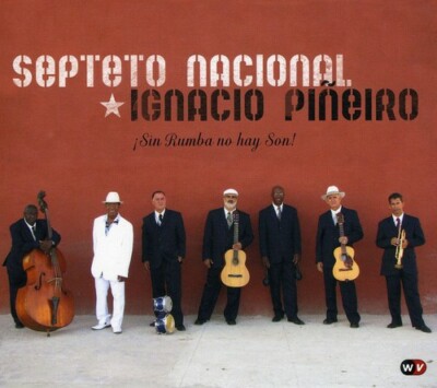 SEPTETO NACIONAL DE IGNACIO PINERO - Sin Rumba No Hay Son! - CD