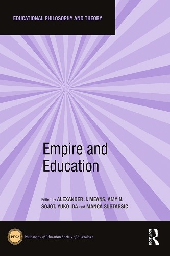 Empire and Education by Alexander J. Means, Amy N. Sojot, Yuk... - 9781032471839