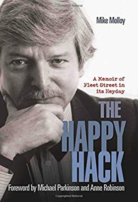 The Happy Hack : Eine Kurzbiografie Of Fleet Street IN Seinem Heyday Michael M