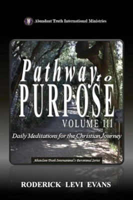 Pathway to Purpose (Volume Iii) : Daily Meditations for - Trade Paperback NEW Ro