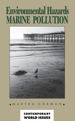 Environmental Hazards: Marine Pollution by Martha Gorman: New